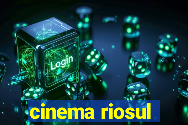 cinema riosul